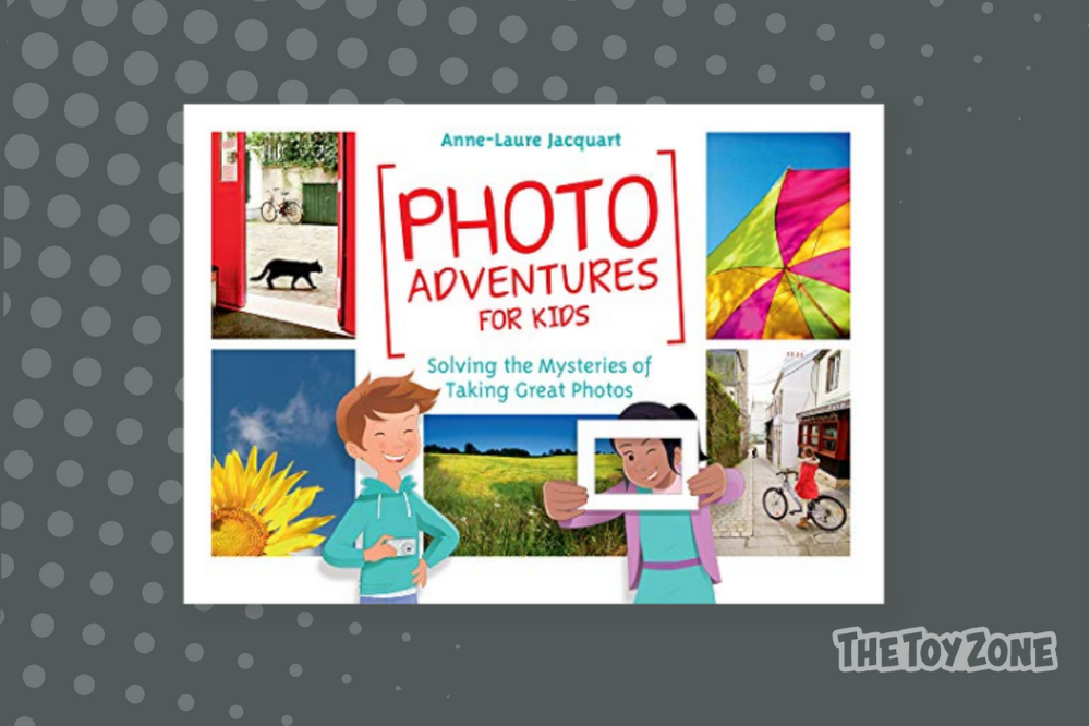 60 Photo Adventures for Kids Solving the Mysteries of Taking Great Photos